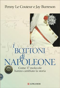 I bottoni di Napoleone. Come 17 molecole hanno cambiato la storia