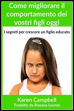 Come migliorare il Ccomportamento dei vostri figli oggi