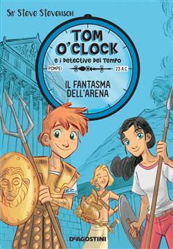 Il fantasma dell'arena. Tom O'Clock. vol. 2