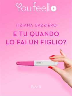E tu quando lo fai un figlio? (Youfeel)