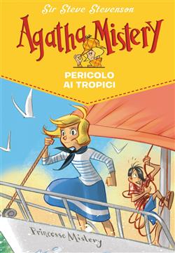Pericolo ai tropici. Agatha Mistery. Vol. 26