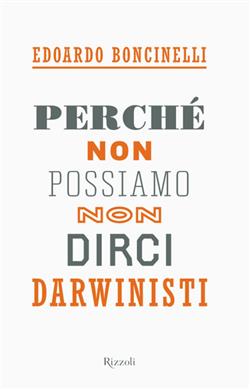 Perché non possiamo non dirci darwinisti