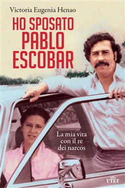 Ho sposato Pablo Escobar