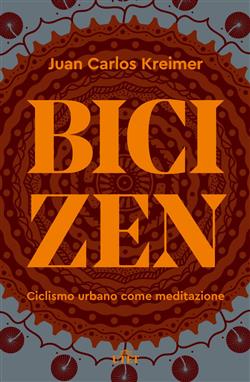 Bici zen. Ciclismo urbano come meditazione
