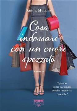 Cosa indossare con un cuore spezzato (Life)