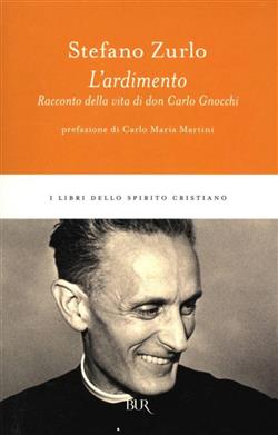 L'ardimento. Racconto della vita di don Carlo Gnocchi