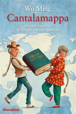 Cantalamappa. Atlante bizzarro di luoghi e storie curiose