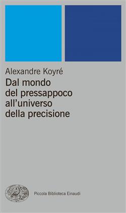 Dal mondo del pressappoco all'universo della precisione