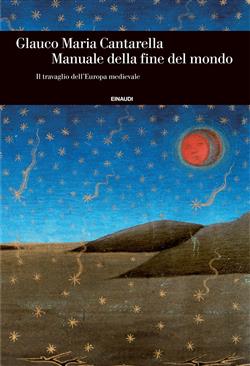 Manuale della fine del mondo. Il travaglio dell'Europa medievale
