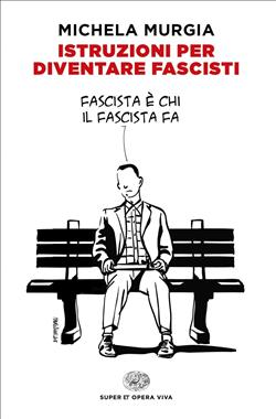 Istruzioni per diventare fascisti