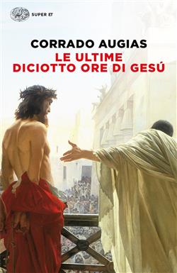 Le ultime diciotto ore di Gesú