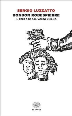 Bonbon Robespierre. Il terrore dal volto umano