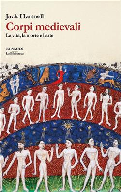 Corpi medievali. La vita, la morte e l'arte