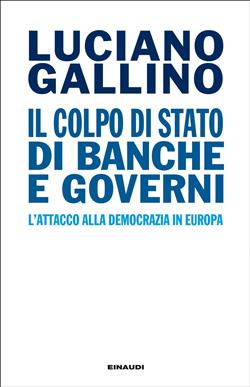 Il colpo di Stato di banche e governi