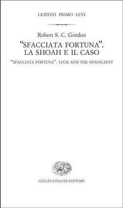 "Sfacciata fortuna". La Shoah e il caso