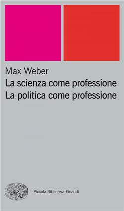 La scienza come professione. La politica come professione