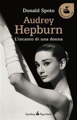 Audrey Hepburn. L'incanto di una donna