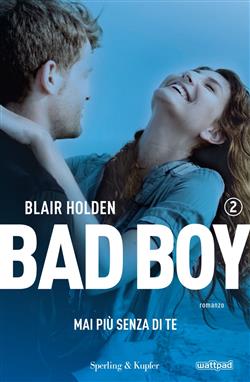 Bad boy 2. Mai più senza di te