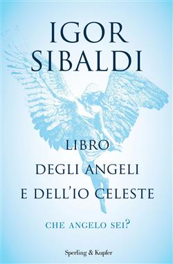 Libro degli angeli e dell'io celeste. Che angelo sei?