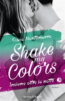 Shake my colors - 3. Insieme oltre la notte