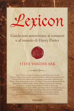 Lexicon. Guida non autorizzata al mondo di Harry Potter