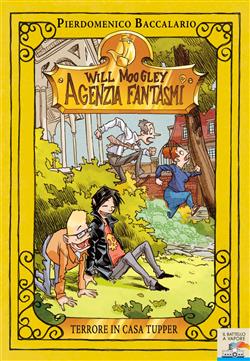 Will Moogley Agenzia Fantasmi - 7. Terrore in casa Tupper