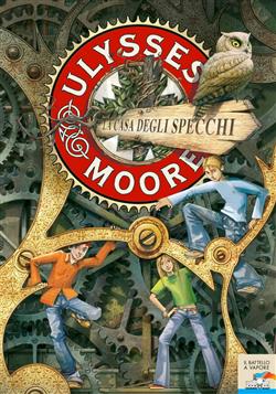 Ulysses Moore - 3. La casa degli specchi