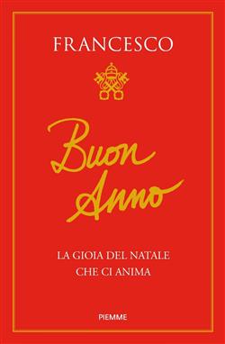 Buon anno. La gioia del Natale che ci anima