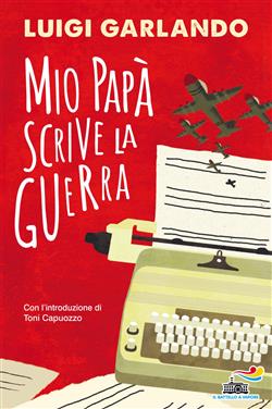 Mio papà scrive la guerra
