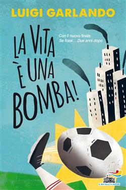 La vita è una bomba!