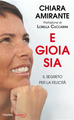 E gioia sia. Il segreto per la felicità
