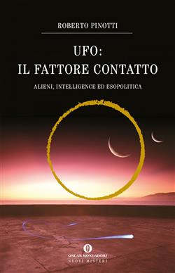 UFO. Il fattore contatto. Alieni, intelligence ed esopolitica