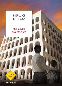 Mio padre era fascista