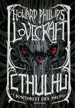 Cthulhu. I racconti del mito