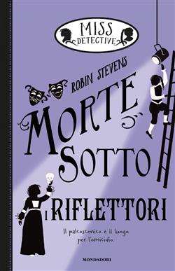 Miss Detective - 7. Morte sotto i riflettori