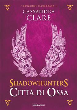 Città di ossa. Shadowhunters. Ediz. illustrata