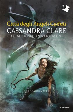 Città degli angeli caduti. Shadowhunters. The mortal instruments