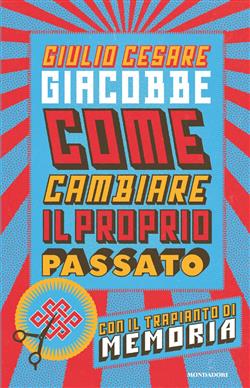 Come cambiare il proprio passato