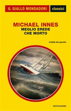 Meglio erede che morto (Il Giallo Mondadori)
