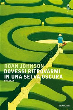 Dovessi ritrovarmi in una selva oscura