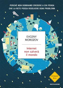 Internet non salverà il mondo