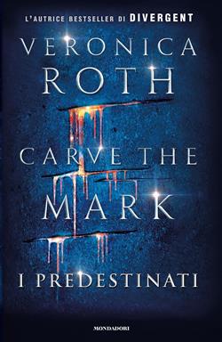 Carve the Mark - 1. I Predestinati