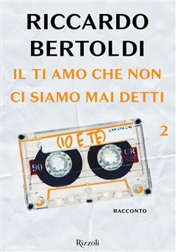 Il ti amo che non ci siamo mai detti (io e te)