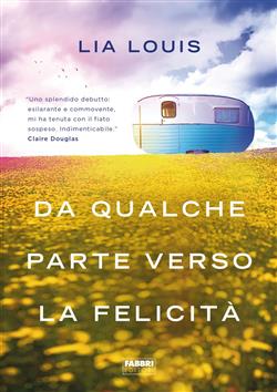 Da qualche parte verso la felicità