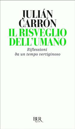 Il risveglio dell'umano. Riflessioni da un tempo vertiginoso