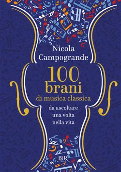 100 Brani di musica classica da ascoltare una volta nella vita