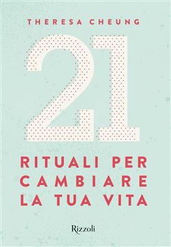 21 Rituali per cambiare la tua vita