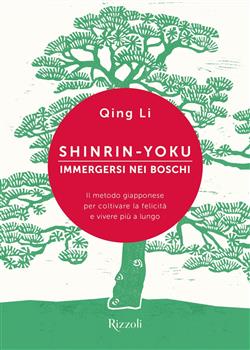 Shinrin-yoku. Immergersi nei boschi