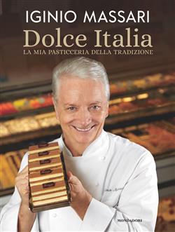 Dolce Italia. La mia pasticceria della tradizione