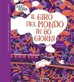 Il giro del mondo in 80 giorni (Edizione illustrata)